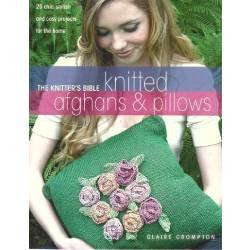 The Knitter's Bible - Knitted Afghans & Pillows